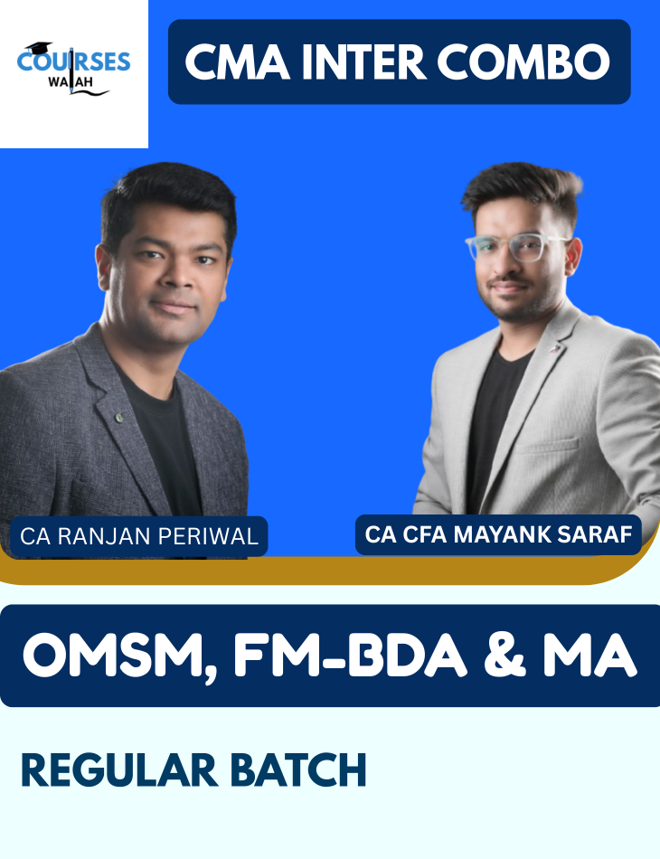 CMA Inter Combo - OM-SM, FM-BDA and MA (Regular Batch) By CA Ranjan Periwal & CA CFA Mayank Saraf