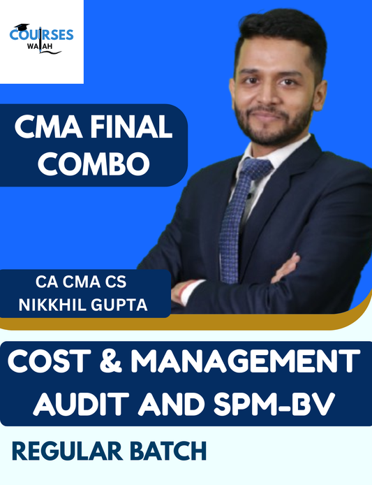 CMA Final Combo Cost & Management Audit and SPM-BV (Regular Batch) By CA CS CMA Nikkhil Gupta