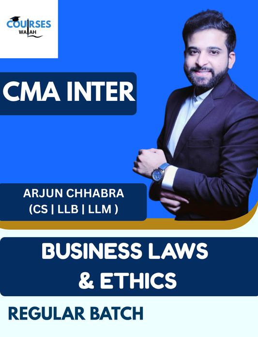 CMA Inter Business Laws & Ethics (Regular Batch) By CS LLB LLM Arjun Chhabra