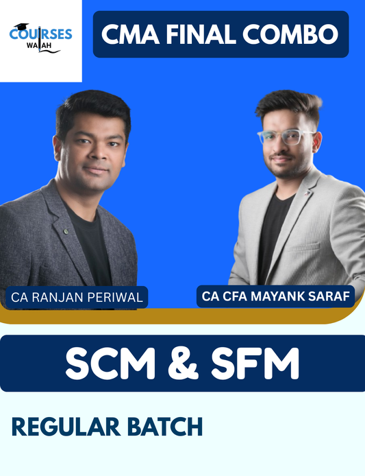 CMA Final Combo of SCM and SFM (Regular Batch) By CA Ranjan Periwal & CA Mayank Saraf