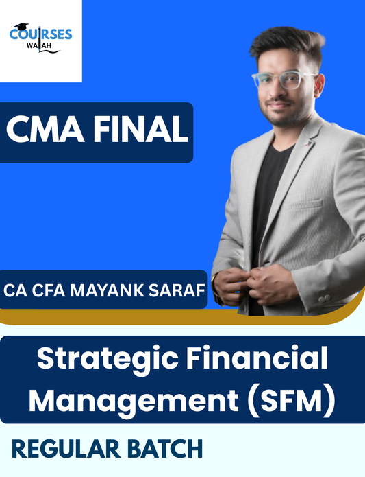 CMA Final Strategic Financial Management (SFM Regular Batch) By CA CFA Mayank Saraf