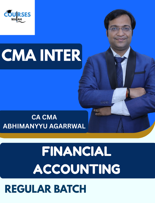 CMA Inter Financial Accounting (Regular Batch) By CA CMA Abhimanyyu Agarrwal