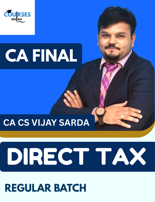 CA Final Direct Tax (Regular Batch) By CA Vijay Sarda for May, Sep 26 & Jan 27 Attempt